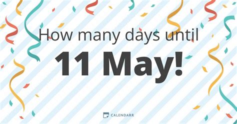 Show exactly <strong>how many</strong> more days, hours, minutes & seconds to go <strong>until May</strong> 13. . How many weeks until may 11